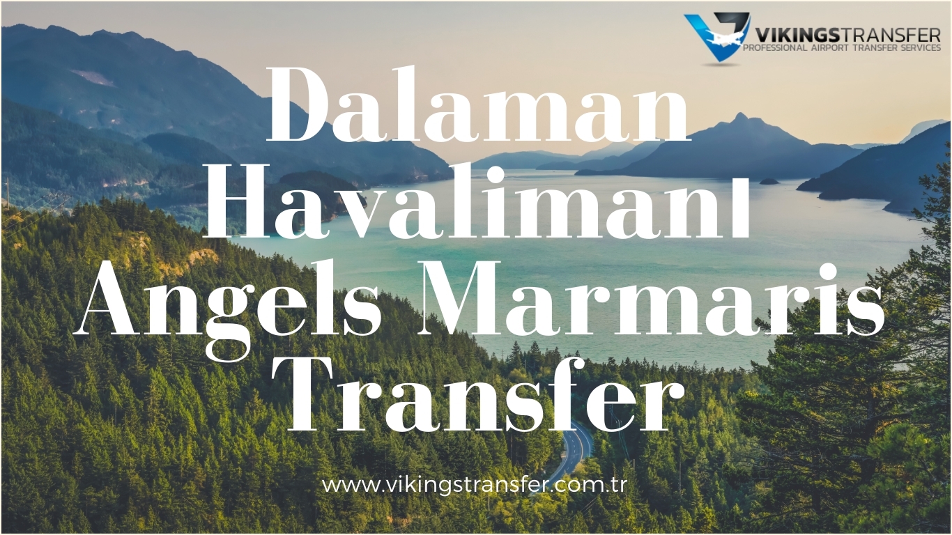 Dalaman havalimanı angels marmaris transfer